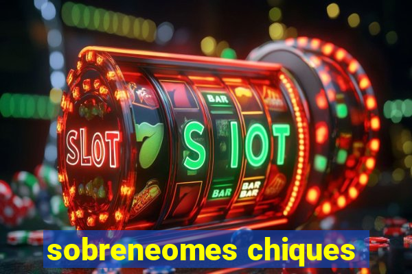 sobreneomes chiques